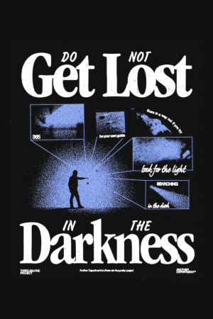 Do Not Get Lost in The Darkness Poster