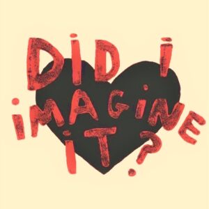 Did I Imagine It Poster